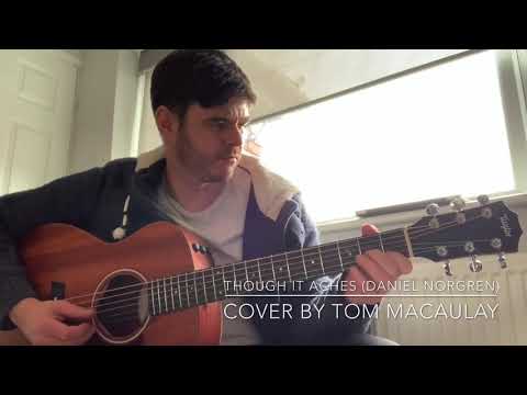 Tom Macaulay - Though it aches (Daniel Norgren cover)