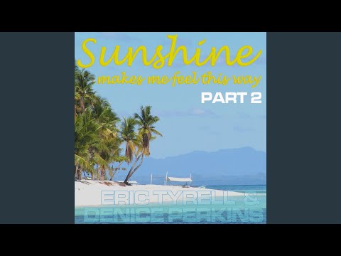 Sunshine Makes Me Feel This Way (Original Mix) (feat. Betty S)