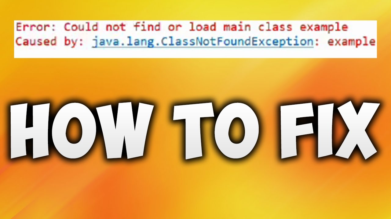 How to Fix Could Not Find or Load Main Class in Java Eclipse - Easy Error Solutions