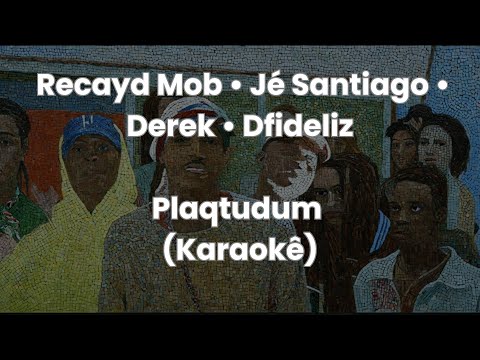 Plaqtudum -  Recayd Mob (Karaokê)( feat. Jé Santiago, Derek & Dfideliz) (prod. Lucas Spike)