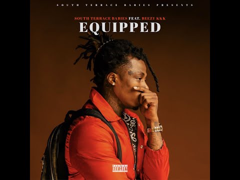 Equipped - South Terrace Babies (Feat. Beezy KKK)