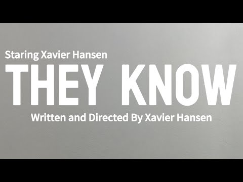THEY KNOW (Short Film) Made by Xavier Hansen