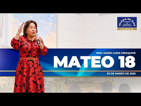 Enseñanza: Mateo 18 - Hna. María Luisa Piraquive - 23 marzo 2025 #IDMJI