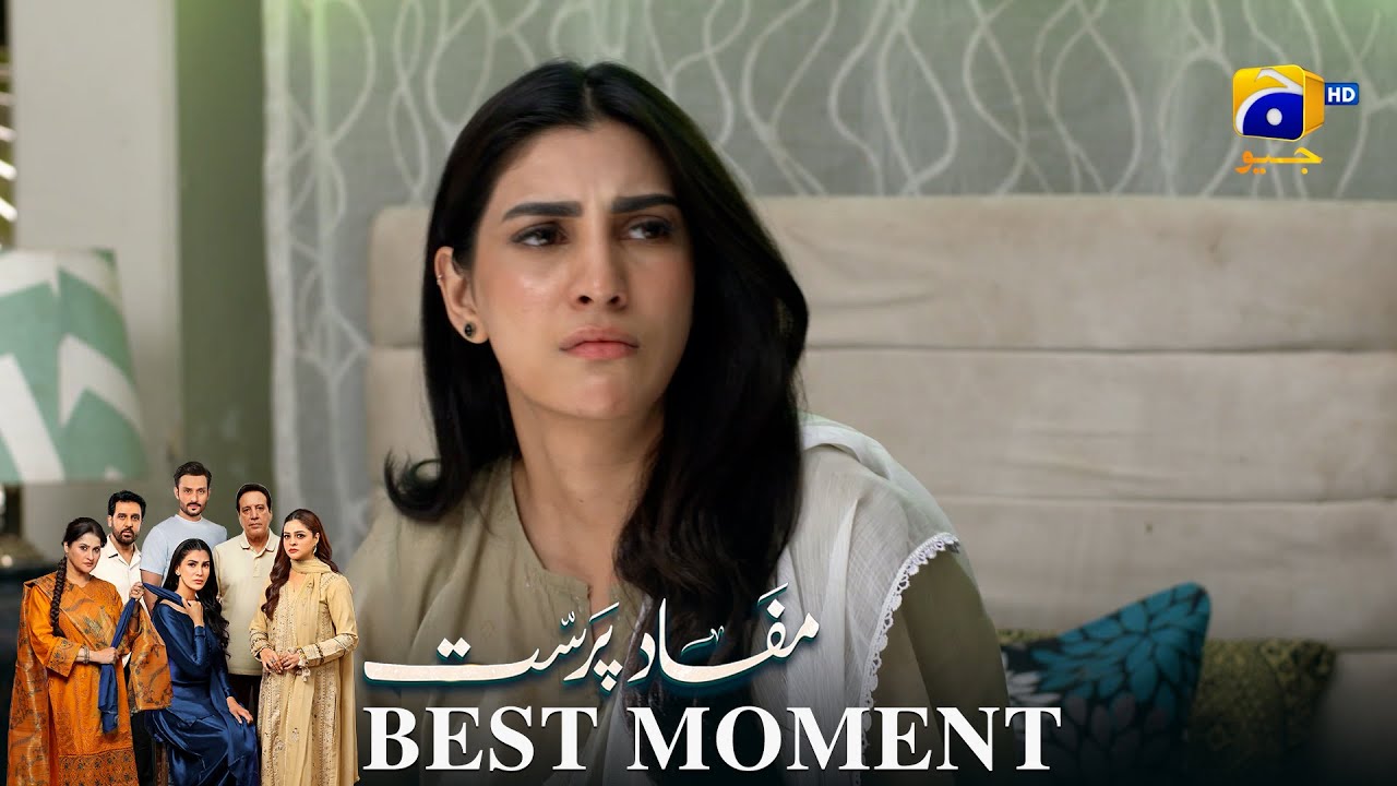 Mafaad Parast Episode 15 | 𝐁𝐞𝐬𝐭 𝐌𝐨𝐦𝐞𝐧𝐭 𝟎𝟑 | Nazish Jahangir Khan - Osama Tahir | Har Pal Geo