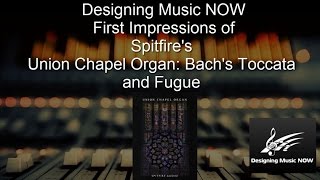Video thumbnail for First Impressions of Spitfire's Union Chapel Organ: Bach's Toccatta and Fugue by Dale Crowley