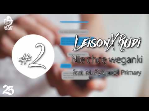 Leison/Rudi - Nie chcę weganki feat. Muzyk (prod. Primary) #2