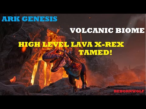 Ark Genesis - High Level Lava X-Rex Tamed!