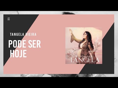 Tangela Vieira - Pode Ser Hoje | Álbum Do Outro Lado