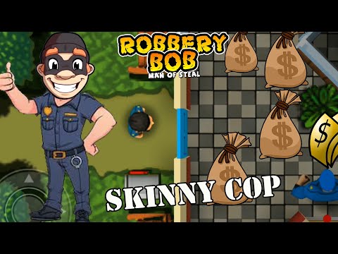 Robbery Bob 1 Use Skinny Cop Suit - Part 19