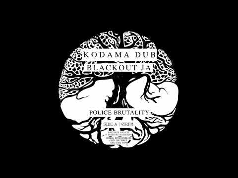 Kodama Dub ft  Blackout JA   Police Brutality +Horns Version