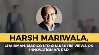 Harsh Mariwala, Chairman, Marico Ltd Shares His Views On Innovation v/s R&D