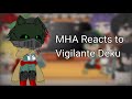 MHA Reacts To Vigilante Deku SEASON 6 SPOILERS GCRV MHA