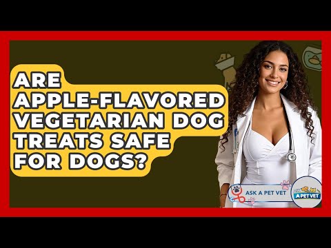 Are Apple-flavored Vegetarian Dog Treats Safe For Dogs? - Ask A Pet Vet