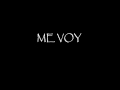 Me Voy - Camila [ lyrics ] [ letra ] 