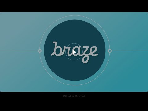 What is Braze?