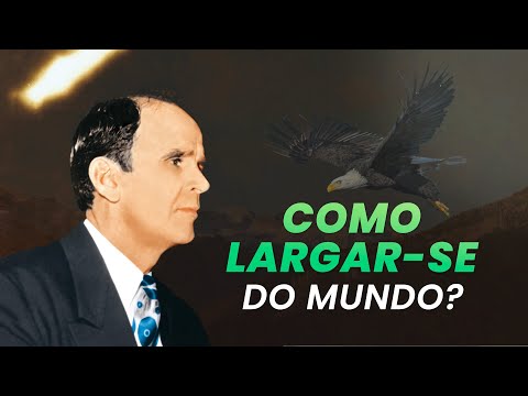 COMO LARGAR-SE DO MUNDO? | William Branham