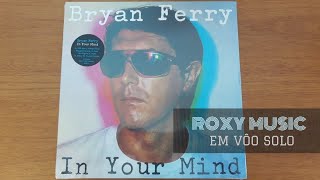 BRYAN FERRY In Your Mind 1977 LP Vinil unboxing Minha Discoteca Básica #009