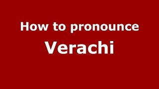 How to pronounce Verachi
