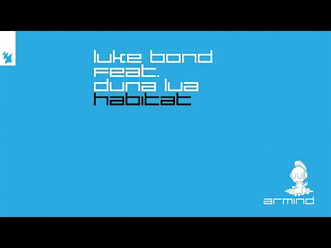 Luke Bond Feat. Duna Lua - Habitat (Extended Mix) | Future Rave / Trance