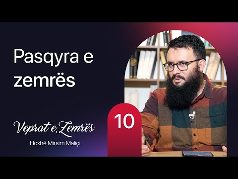 10. Pasqyra e zemrës (et-tevekul - mbështetja tek Allahu) - Hoxhë Mirsim Maliçi