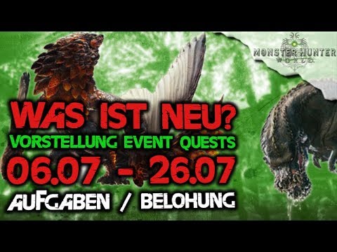 Monster Hunter World Deutsch - Vorstellung neuer Event Quests, 06.07-26.07, Aufgaben/Belohnungen