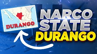 History of Durango and How it Became a Narco State