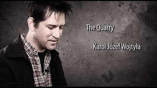 The Quarry by Karol Józef Wojtyła read at PoetrySpoken com