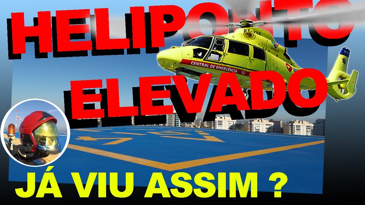 HELIPONTO sobre Prédio 🚁Heliponto Elevado🚁 O que TODO Bombeiro deve Saber de HELIPONTO ELEVADO