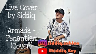 Download lagu ARMADA - PENANTIAN (Cover) by Siddiq key official mp3