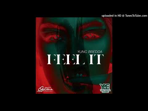 Yung Bredda - Feel It Official Audio (Raw)