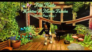 Download lagu Titik Nadir - Kahitna Ft Monita Tahalea (ROBLOX PIANO COVER) mp3 Download lagu Titik Nadir - Kahitna Ft Monita Tahalea (ROBLOX PIANO COVER) mp3