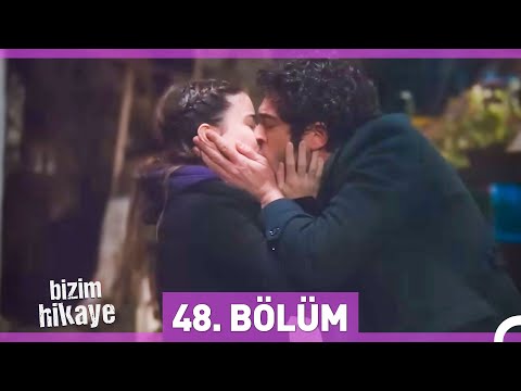 Bizim Hikaye 48. Bölüm