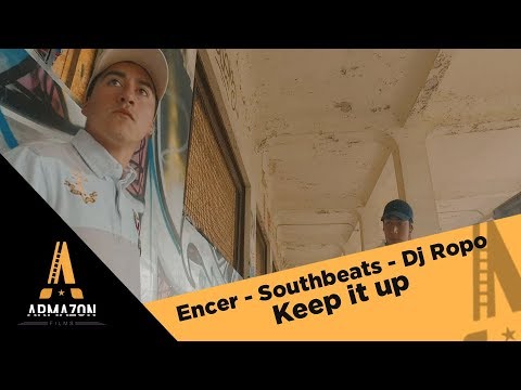 Encer x Southbeats / Keep it up (con Dj Ropo) VideoClip