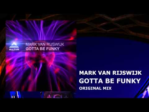 Mark van Rijswijk - Gotta be Funky (Original Mix)