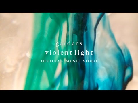 Gardens - Violent Light (Official Video)