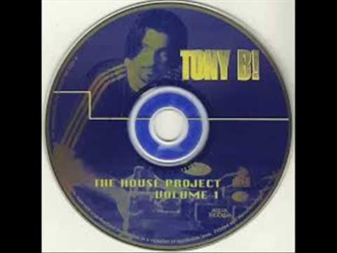 Tony B! - The House Project 1996