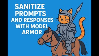 Model Armorでプロンプトとレスポンスをサニタイズする