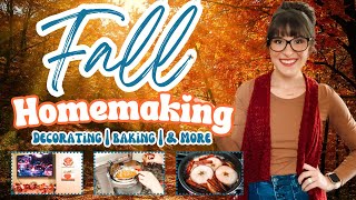 COZY FALL HOMEMAKING 2024 | DECORATING, BAKING, & MORE