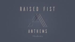 Raised Fist - &quot;Shadows&quot; (Full Album Stream)