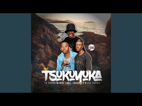 Tsukuyuka (feat. Freddy K & Sje Konka)