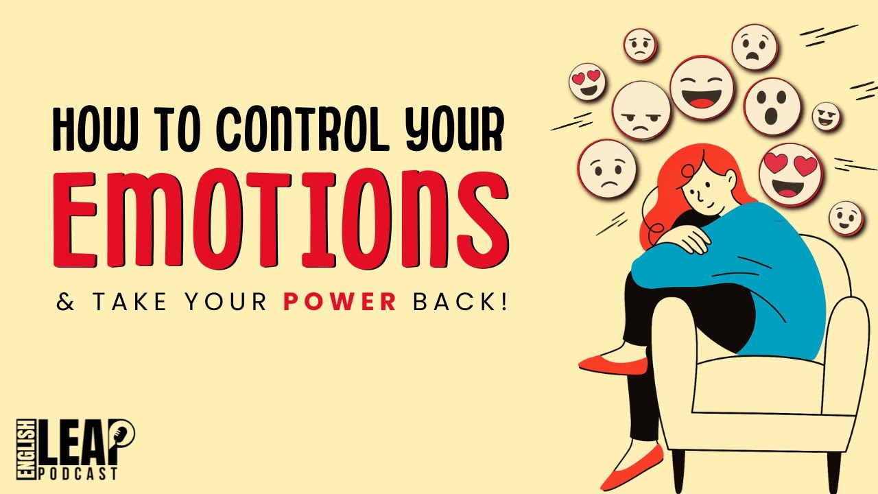 English Podcast For Learning English | Master Your Emotions | English Leap Podcast