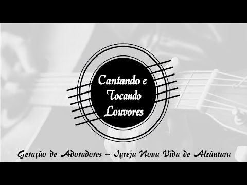 Geraçao De Adoradores - Igreja Nova Vida de…