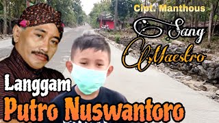 Download lagu LANGGAM PUTRO NUSWANTORO CIPT. MANTHOUS SANG MAESTRO CAMPURSARI mp3
