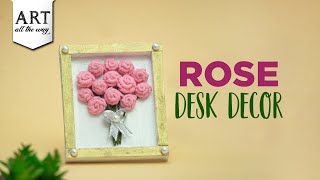 Rose Desk Decor | Home decor | Frame craft | Valentine Craft Ideas | Valentine's day