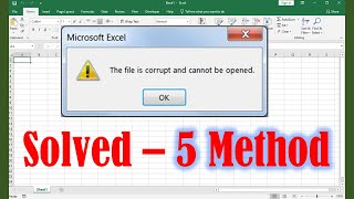 5 way to Solve – the file is corrupted and cannot be opened Excel 2019