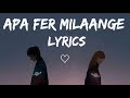Apa fer Milaange lyrics ♡ | Slowed & Reverb | New Punjabi Songs 2024