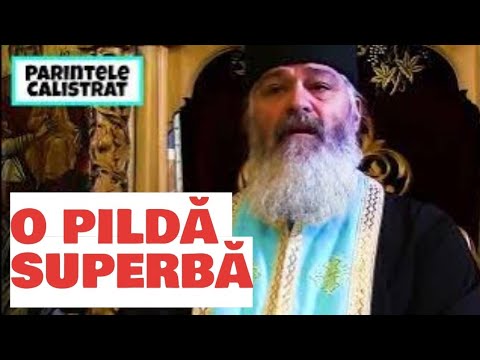 O PILDĂ SUPERBĂ , Cuvinte folositoare sufletului - Parintele Calistrat