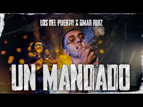 Los Del Puerto x Omar Ruiz - Un Mandado [Official Video]