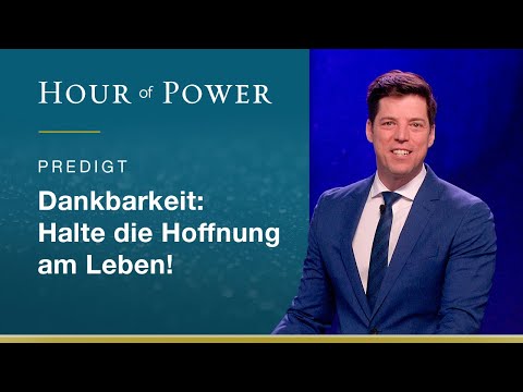 Gratitude: Keep hope alive! - Sermon by Bobby Schuller