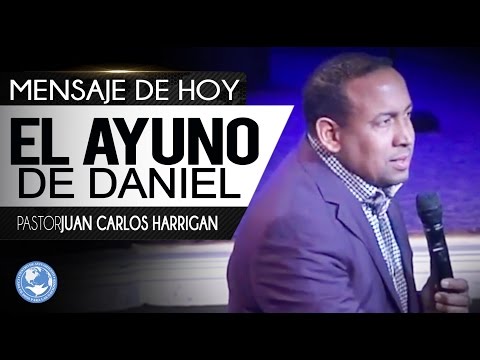 -El Ayuno de Daniel-  Pastor Juan Carlos Harrigan